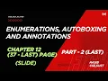 Enumerations Autoboxing and Annotations Part 2 last Java Chapter 12 Java Course