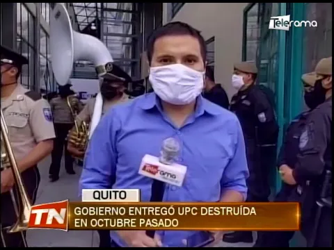 Gobierno entregó UPC destruida en octubre pasado