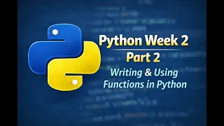 Python Tutorial Week 2 Part 2 Writing and Using Functions in Python