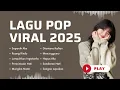 Download Lagu Kumpulan Lagu pop terviral di tahun 2025 tanpa iklan