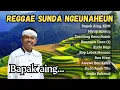 Download Lagu LAGU VIRAL BAPAK AING KANG DEDI MULYADI | Reggae Sunda Ngeunaheun