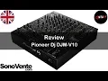 Pioneer Dj DJM-V10 The most in depth review 🇬🇧