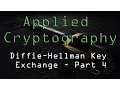 Applied Cryptography Diffie Hellman Key Exchange - Part 4