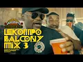 Download Lagu Lekompo Balcony Mix 3 with Ba Bethe Gashoazen; Bayor 97 \u0026 Mckay Johnson.