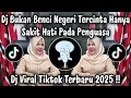 Lagu DJ BUKAN BENCI NEGERI TERCINTA HANYA SAKIT HATI PADA PENGUASA - DJ TIKTOK TERBARU 2025