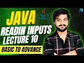Java Readin Inputs Lecture 10 Basic to Advance Java Course