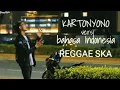 Download Lagu KARTONYONO MEDOT JANJI VERSI REGGAE SKA VIDEO bahasa Indonesia