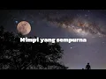 Download Lagu Mimpi yang sempurna - Peterpan (Lyrics) Cover Michela Thea