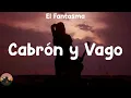 El Fantasma - Cabrón y Vago (letra)