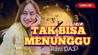 Download TAK BISA MENUNGGU | Rani DA3 MP3