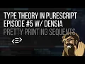 Type Theory in Purescript 05 Pretty Printing Testing Proof Search