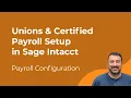 Sage Intacct Configuration Unions Certified Payroll Setup