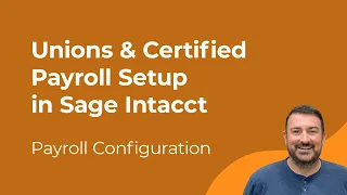 Sage Intacct Configuration Unions Certified Payroll Setup