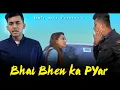 Download Lagu Bhai Behan ka pyar || Bhai vs Behan || Bhai Behan ka rishta || Amit Here Download Lagu Bhai Behan ka pyar || Bhai vs Behan || Bhai Behan ka rishta || Amit Here