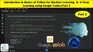 Introduction to Basics of Python for Machine Learning AI Deep Learning using Google Colab Pt 2