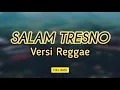 SALAM TRESNO - VERSI REGGAE SKA - FULL BASS