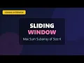 Maximum Sum Subarray of Size K - Sliding Window Pattern Explained