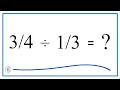 Divided by Three-Fourths Divided by One-Third