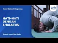 Download Lagu Hati Hati dengan Shalatmu | Ustadz Ammi Nur Baits