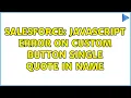 Salesforce Javascript Error on Custom Button Single Quote in Name