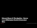Edward Maya & Vika Jigulina - Stereo Love (Wildstylez Remix) (Extended Mix)