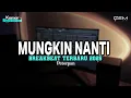 Download Lagu DJ MUNGKIN NANTI BREAKBEAT TERBARU 2025