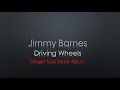 Jimmy Barnes Driving Wheels Lyrics