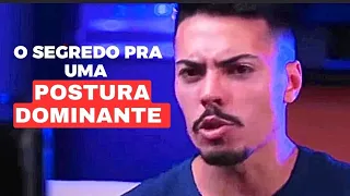 O SEGREDO De Uma Postura DOMINANTE - Fe Alves Sn