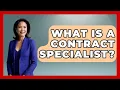 What Is A Contract Specialist - Job Success Network