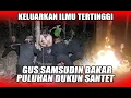 Download Lagu GUS SAMSUDIN NGAMUK!! BAKAR PULUHAN DUKUN S4NT3T