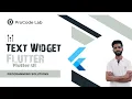 Lecture 13 Essential Widget Understanding the Flutter Text Widget - A Complete Guide