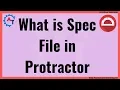 Protractor Tutorial 11 - What is Spec File in Protractor Specification File