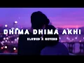 Download Lagu Dhima Dhima Akhi (Slowed+Reverb) Lofi Song | Humane Sagar, Diptirekha | Bajarangi | #odialofisong
