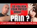 Pain Assessment Pain as a Vital Sign Assessing Pain Nursing Assessment How to Assess for PAIN