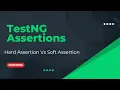 Selenium Java TestNG Assertions Hard assertion vs Soft assertion