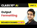 Output Formatting Part 14 - Advance Python Class 10 Artificial Intelligence Unit 3 CBSE 2024