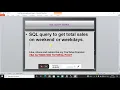 SQL query to get total sales or sum of column on weekends or weekdays
