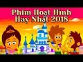 Lagu Phim Hoạt Hình Hay Nhất 2018 | 14 Chuyện kể đêm khuya - biên soạn | Chuyện Cổ Tích | Truyện Cổ Tích