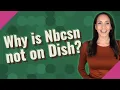 Why is Nbcsn not on Dish