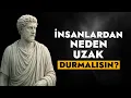 Lagu Marcus Aurelius Dersleri | İnsanlardan Neden Uzak Durmalısın? | Stoacılık