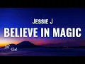 Download Lagu Jessie J - Believe in Magic [Lyrics]