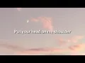 Download Lagu Put your head on my shoulder, Aesthetic Lyrics