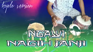 Download NGAWI NAGIH JANJI - versi KOPLO (cover) MP3