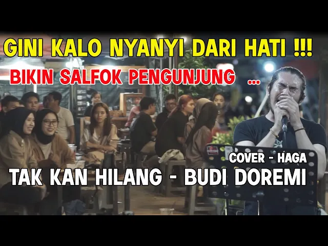 Download MP3 GINI KALO NYANYI DARI HATI !!! TAK KAN HILANG - BUDI DOREMI ( COVER ) HAGA