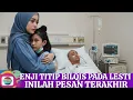 Lesti jenguk Enji keadaannya semakin memburuk inilah pesan terakhir Enji pada Lesti