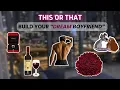 Build Your DREAM Boyfriend This or That