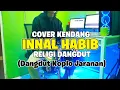 Download Lagu COVER KENDANG INNAL HABIB RELIGI DANGDUT KOPLO DONGKREK