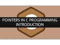 Introduction on Pointers in C Programming