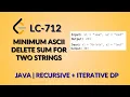 Minimum ASCII Delete Sum for Two Strings Leetcode 712 Java Hindi