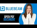 How to Open PDF Document in Bluebeam Revu